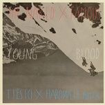 young blood (tiesto & hardwell remix) - the naked and famous
