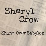 shine over babylon - sheryl crow