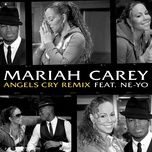 angels cry remix (remix) - mariah carey, ne-yo