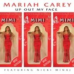 up out my face - mariah carey, nicki minaj