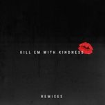 kill em with kindness (river tiber remix) - selena gomez