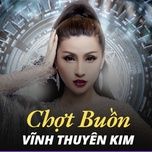 chot buon (#2) - vinh thuyen kim