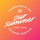 our summer (acoustic mix) - txt (tomorrow x together)