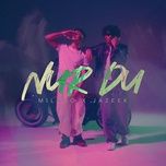 nur du - milano, jazeek