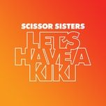 let's have a kiki (dj nita remix) - scissor sisters