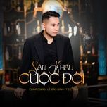 san khau cuoc doi (ballad ver3) - le bao binh