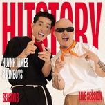 quang tao cai boong (hitstory live version) - huynh james, pjnboys, hitstory