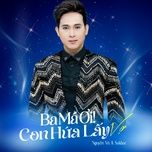 ba ma oi! con hua lay vo (feat. sakhar) - nguyen vu