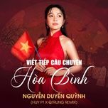 viet tiep cau chuyen hoa binh (remix) - nguyen van chung, nguyen duyen quynh