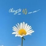 chung ta cua 10 nam sau - bozitt