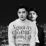 nguoi ay cho em nhung gi - hao nang
