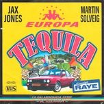 tequila - jax jones, martin solveig, raye, europa
