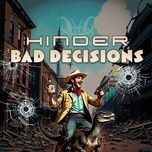 bad decisions - hinder