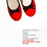 la signora del quinto piano # 1522 - carmen consoli, elisa, emma, irene grandi, nada, gianna nannini