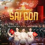 sai gon toi do - ho chi minh city we love - thanh ngoc, vo ha tram, duong hoang yen