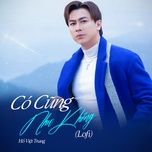co cung nhu khong (lofi mix) - ho viet trung