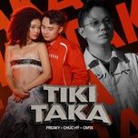 tiki taka - freaky, chuc hy