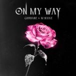 Tải bài hát ON MY WAY về máy miễn phí