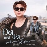 doi mot doi van doi (lofi mix) - ho viet trung