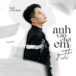 anh van cho em (lofi version) - anh quan