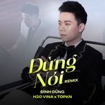 dung noi (remix) - dinh dung