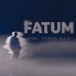 fatum - indigo, fong, m.e.o