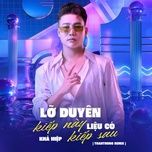 lo duyen kiep nay lieu co kiep sau (thahtrung remix) - kha hiep
