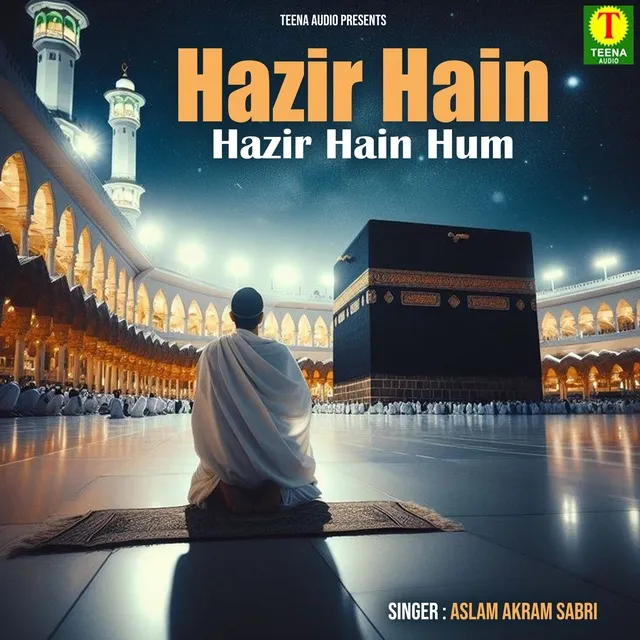 Hazir Hain Hazir Hain Hum - Aslam Akram Sabri - tải mp3|lời bài hát ...