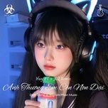 anh thuong em con non dai (huy pt x j02 remix) - dinh dung