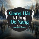 giang hai khong do nang (edm) - gia huy singer