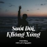 suot doi khong xung (lofi) - khai dang