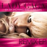 eh, eh (nothing else i can say) (frankmusik cut snare edit remix) - lady gaga
