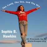 the land, the sea, & the sky - sophie b hawkins