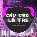 cao cao la tre (quiez remix) - huyen zoe