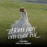 hom nay em cuoi roi (lofi) - khai dang