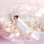 doi tim thuan khiet - ho quynh huong