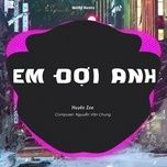 em doi anh (quiez remix) - huyen zoe