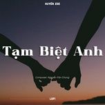 tam biet anh (lofi) - huyen zoe