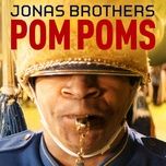 pom poms - jonas brothers