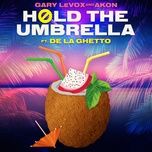 hold the umbrella - gary levox, akon, de la ghetto