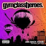 ass back home (feat. neon hitch) [black cards remix] - gym class heroes