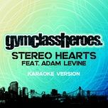 stereo hearts (feat. adam levine) [karaoke version] - gym class heroes