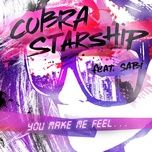 you make me feel... (feat. sabi) [ken loi remix] - cobra starship