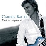 nada se compara a ti (version 2009) - carlos baute
