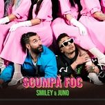 scumpa foc - smiley, juno