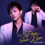 sao phai khoc (hmc lofi mix) - phan duy anh