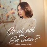 co ai noi voi em chua? - dang thanh tuyen