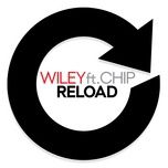reload (feat. chip) [bill & will remix] - wiley
