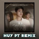 10 mat 1 con khong (huy pt remix) - le gia bao, bmz
