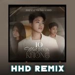10 mat 1 con khong (hhd remix) - bmz, le gia bao